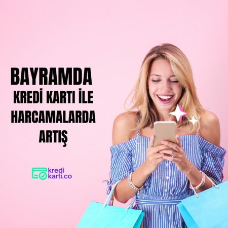 Bayramda Kredi Kartı Harcamaları Arttı