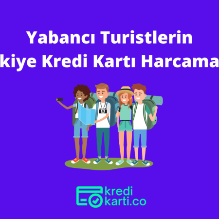 Yabancıların Türkiye’de Kredi Kartı Harcamaları Ne Kadar Oldu? -2023