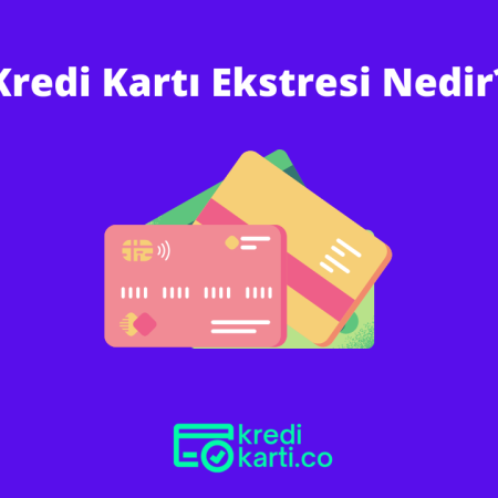 Kredi Kartı Ekstresi Nedir?