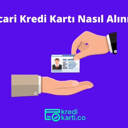 Ticari Kredi Kartı Nasıl Alınır?