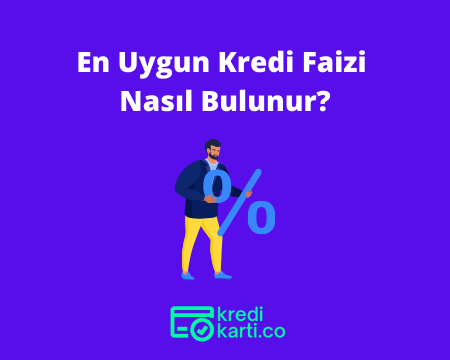 En Uygun Kredi Faizi Nasıl Bulunur?