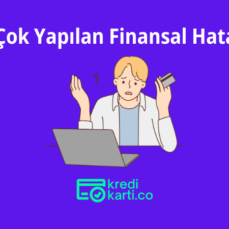En Çok Yapılan Finansal Hatalar