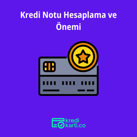 Kredi Notu Hesaplaması ve Önemi