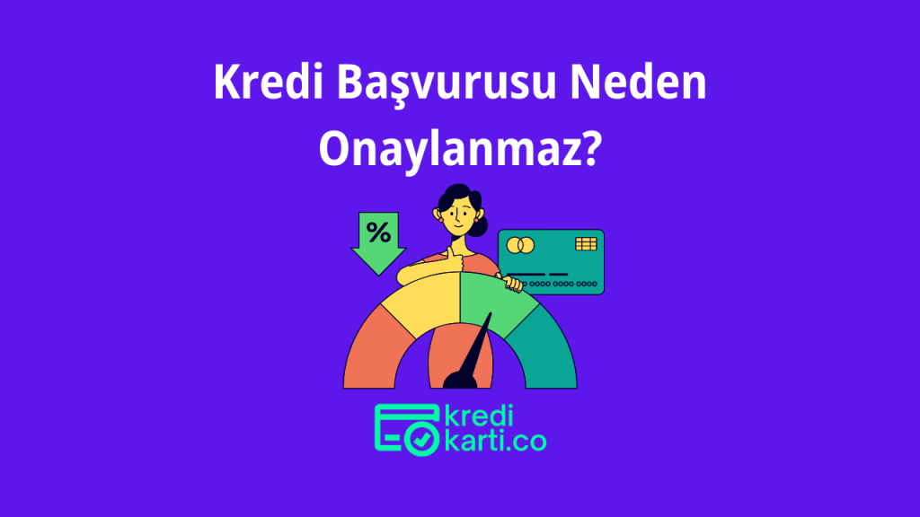 Kredi Başvurusu Neden Onaylanmaz?