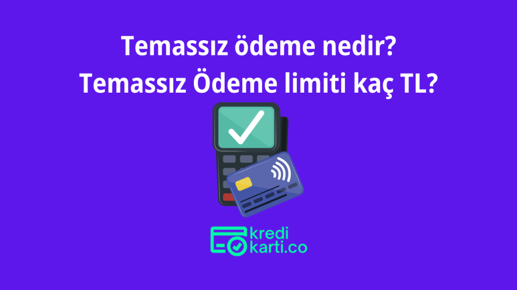 Temassız Ödeme limiti kaç TL?