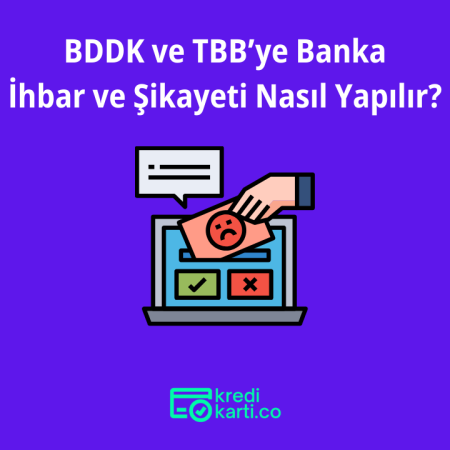 BDDK’ya ve TBB’ye İhbar ve Şikayet Nasıl Yapılır?