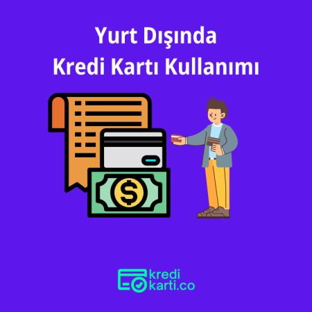 Yurt Dışında Kredi Kartı Kullanımı Hakkında Bilinmesi Gerekenler
