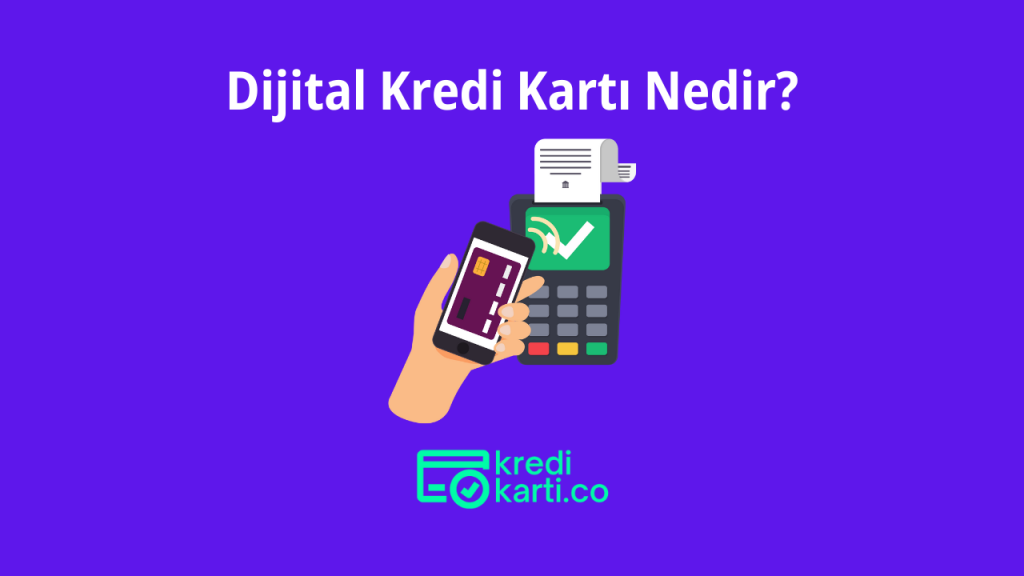 Dijital Kredi Kartı Nedir?