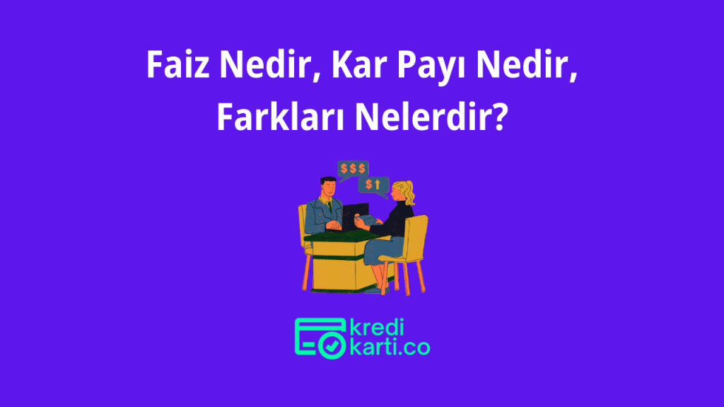 Faiz Nedir, Kar Payı Nedir, Farkları Nelerdir?