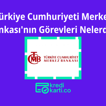 Türkiye Cumhuriyeti Merkez Bankası’nın Görevleri Nelerdir?