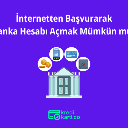 Bankaya Gitmeden Hesap Açılır mı?