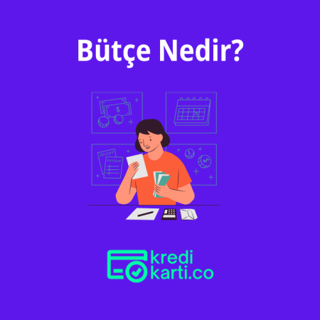 Bütçe Nedir? Bütçe Yönetimi Nasıl Yapılır?
