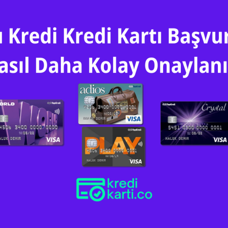 Yapı Kredi’de Kredi Kartı Başvurusu Nasıl Daha Kolay Onaylanır?