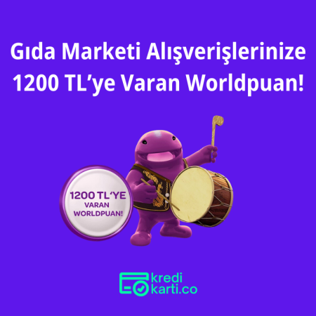 Gıda Marketi Alışverişlerinize 1200 TL’ye Varan Worldpuan!