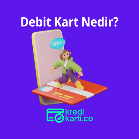 Debit Kart Nedir?