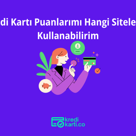 Kredi Kartı Puanlarımı Hangi Sitelerde Kullanabilirim?