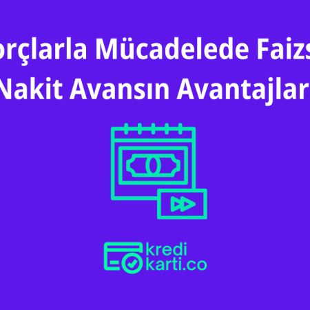 Borçlarla Mücadelede Faizsiz Nakit Avansın Avantajları