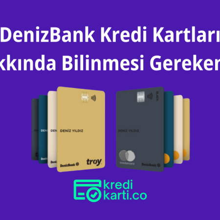 DenizBank Kredi Kartları Hangileridir?