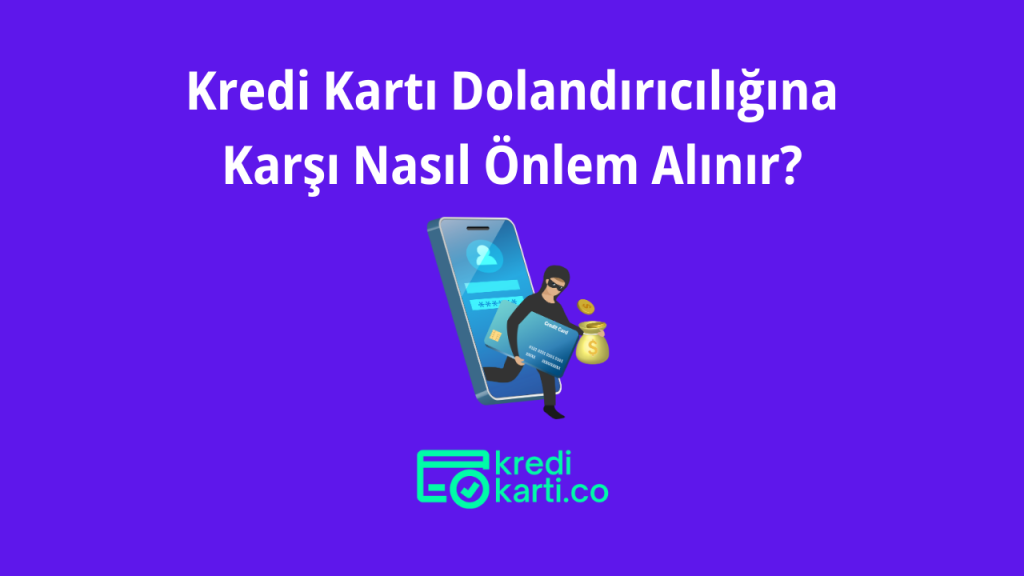 Kredi Kartı Dolandırıcılığına Karşı Nasıl Önlem Alınır