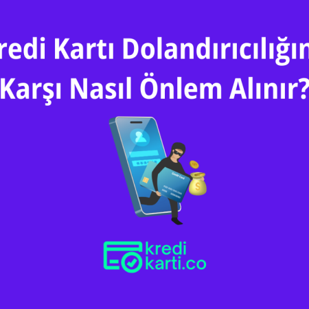 Kredi Kartı Dolandırıcılığına Karşı Nasıl Önlem Alınır?