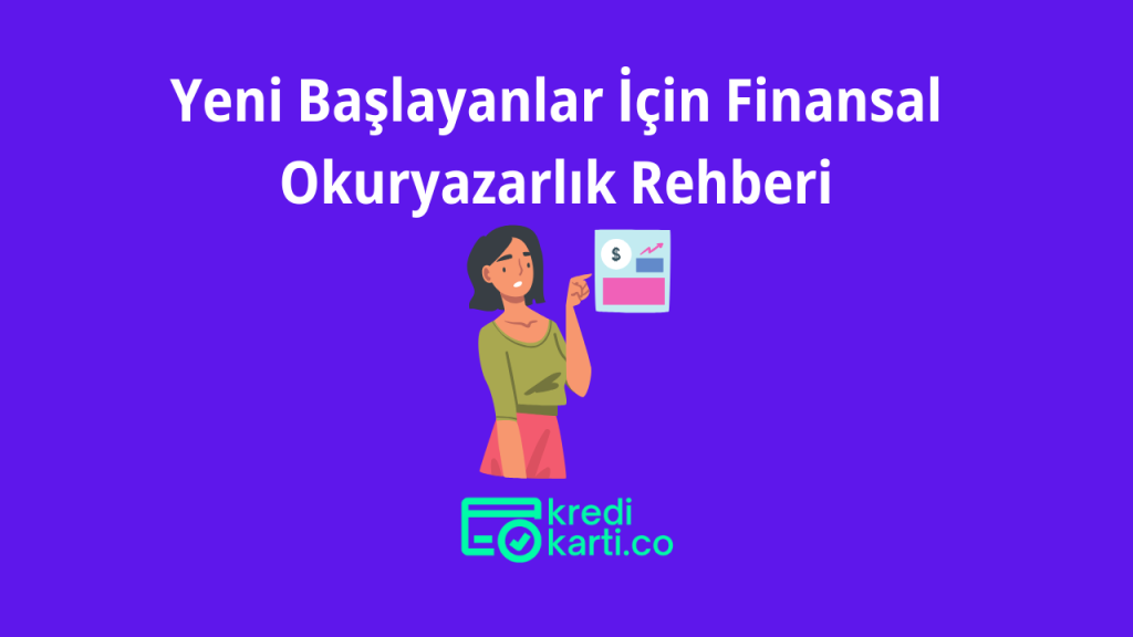 Yeni Başlayanlar İçin Finansal Okuryazarlık Rehberi