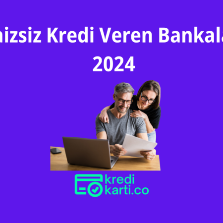 Faizsiz Kredi Veren Bankalar – 2024