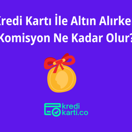Kredi Kartı İle Altın Alırken Komisyon Ne Kadar Olur?