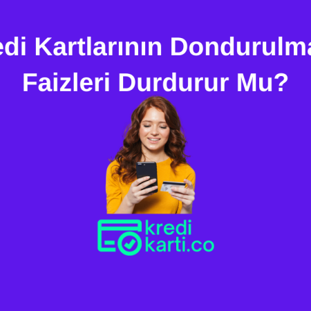 Kredi Kartlarının Dondurulması Faizleri Durdurur Mu?