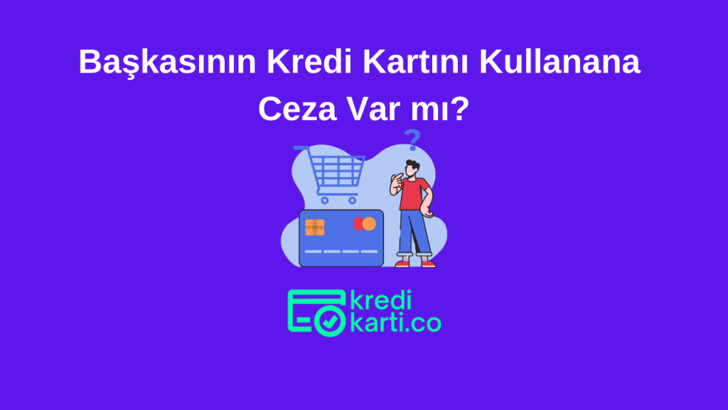 başkasının kredi kartını kullanmak