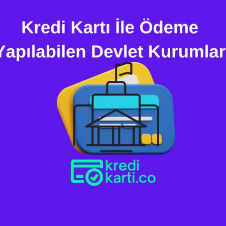 Kredi Kartı İle Ödeme Yapılabilen Devlet Kurumları