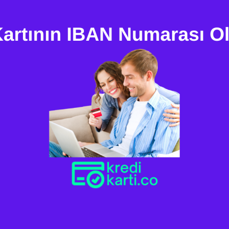 Kredi Kartının IBAN Numarası Olur Mu?
