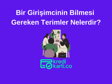 Bir Girişimcinin Bilmesi Gereken Terimler Nelerdir?