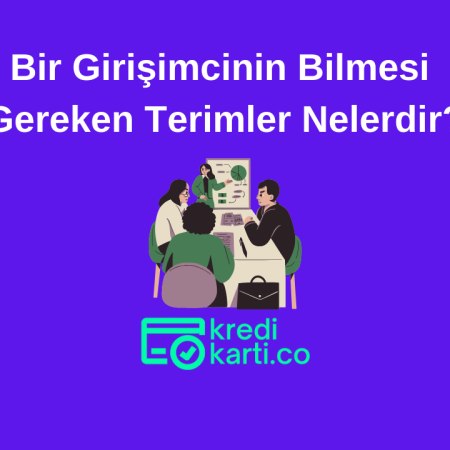 Bir Girişimcinin Bilmesi Gereken Terimler Nelerdir?
