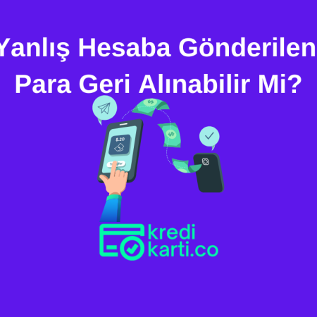 Yanlış Hesaba Gönderilen Para Geri Alınabilir Mi?