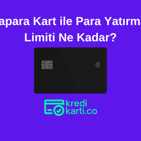 Papara Kart ile Para Yatırma Limiti Ne Kadar?