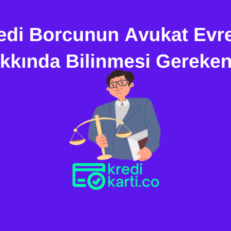 Kredi Borcu İçin Avukatın Devreye Girmesi ve Avukatlık Ücreti Hakkında Bilgi
