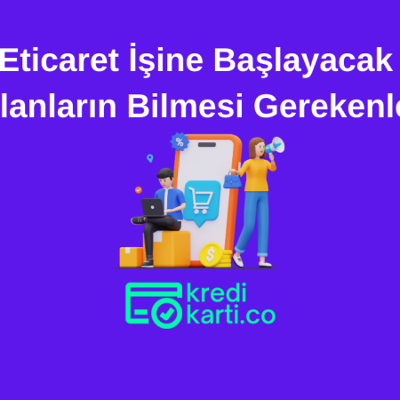 Eticaret İşine Başlayacakların Bilmesi Gerekenler