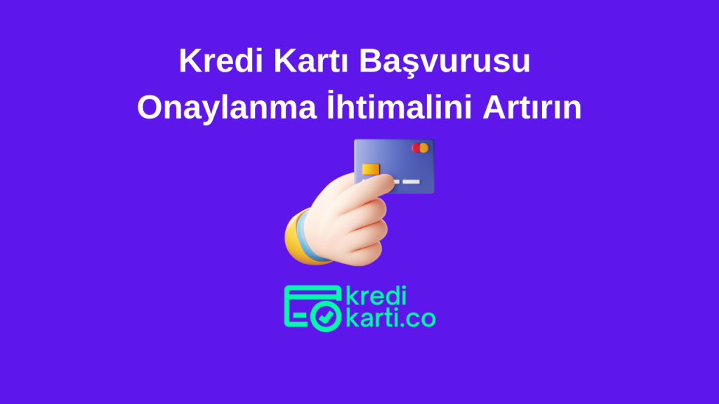 kart başvurusu onaylansın