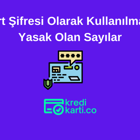 Kart Şifresi Olarak Kullanılması Yasak Rakamlar