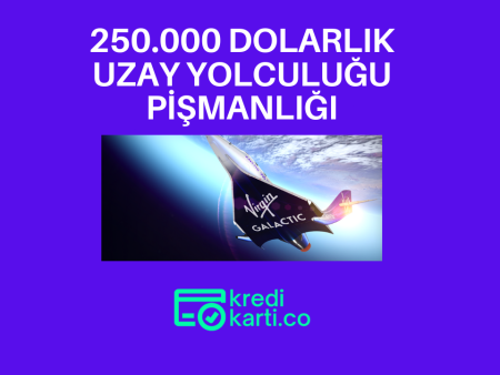 Kredi Kartıyla Uzaya 250.000 Dolarlık Bilet Aldı Ama Pişman Oldu