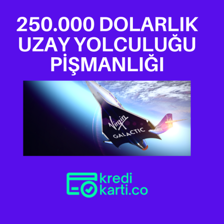 Kredi Kartıyla Uzaya 250.000 Dolarlık Bilet Aldı Ama Pişman Oldu