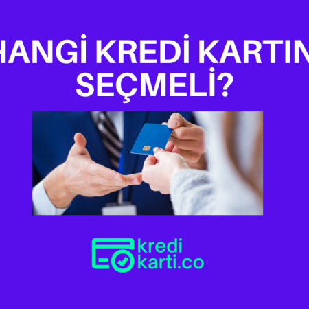 Hangi Kredi Kartını Seçmeli?