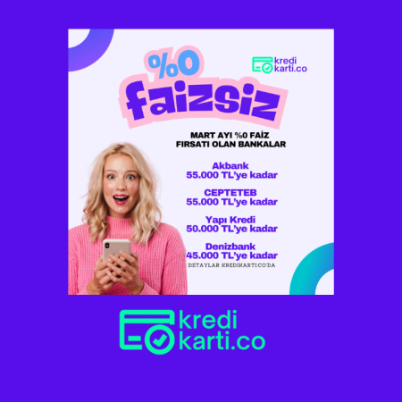 Mart 2025 Bankaların Faizsiz Nakit Fırsatları