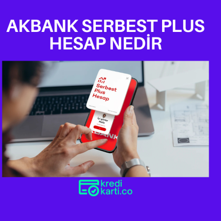 Akbank’tan %50 Faiz Veren Serbest Plus Hesap