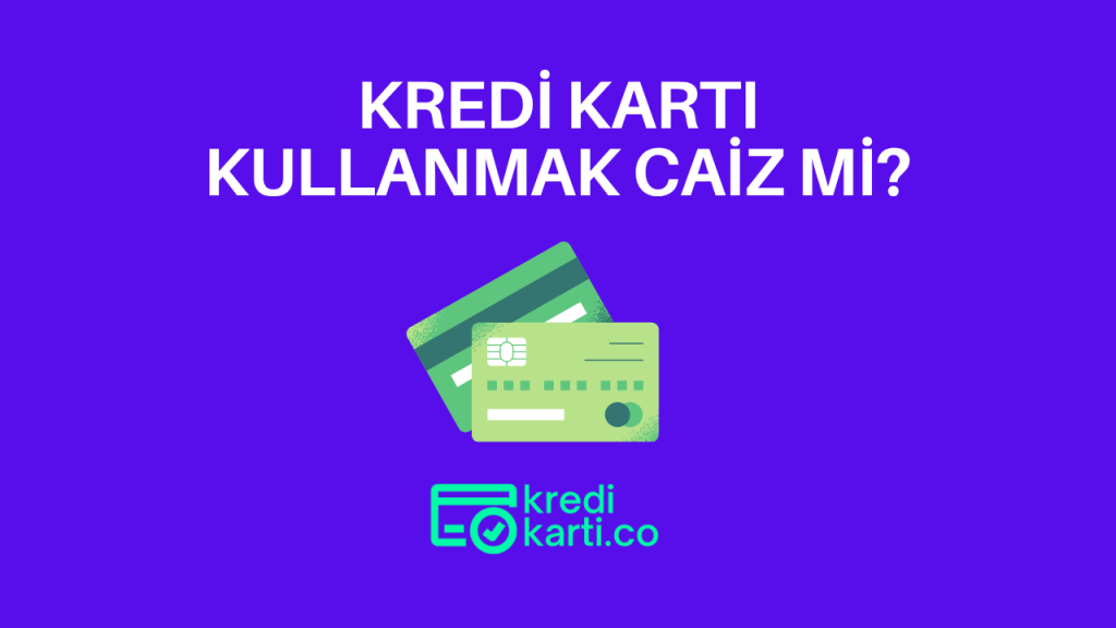 kredi kartı kullanmak caiz mi