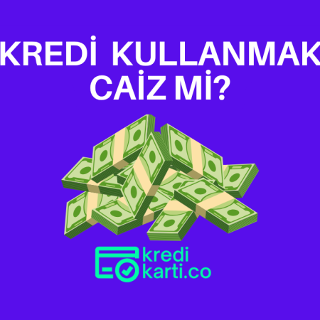 Kredi Kullanmak Caiz Mi?