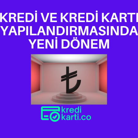 BDDK Yapılandırma Düzenlemesi Yaptı: 48 Ay Vadeli