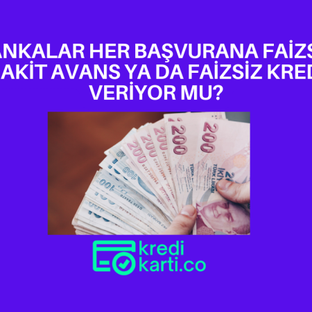 Bankalar Herkese Faizsiz Avans ya da Kredi Veriyor Mu?