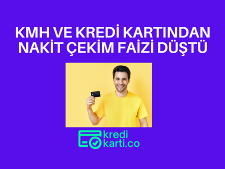 KMH ve Kredi Kartından Nakit Çekim Faizi Düştü