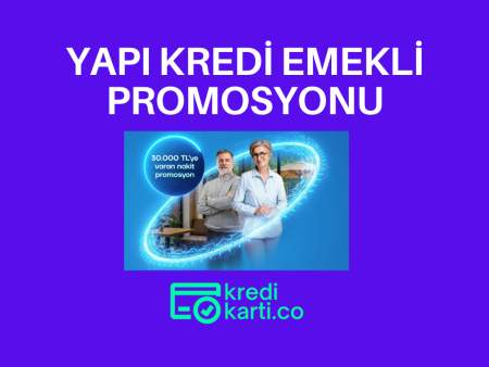 Emeklilere 30.000 TL Yapı Kredi Promosyonu